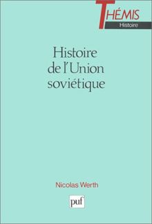 Histoire de l'Union soviétique. De l'Empire russe à la Communauté des Etats indépendants 1900-1991