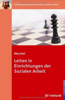 Leiten in Einrichtungen der Sozialen Arbeit