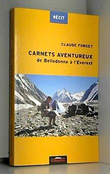 Carnets aventureux de Belledonne à l'Everest von Forget, Claude | Buch | Zustand gut
