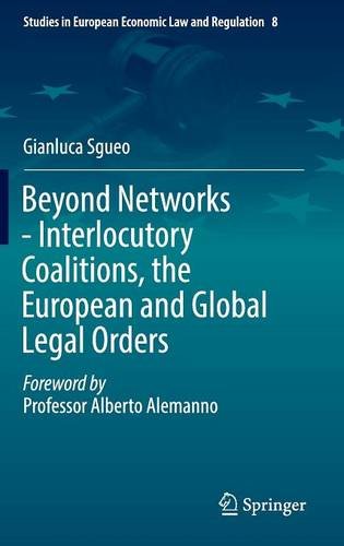 Beyond Networks - Interlocutory Coalitions, the European and Global Legal Orders (Studies in European Economic Law and Regulation)
