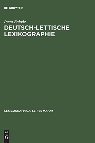 Deutsch-lettische Lexikographie: Eine Untersuchung zu ihrer Tradition und Regionalität im 18. Jahrhundert (Lexicographica. Series Maior, 111, Band 111)