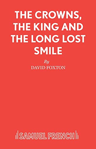 The Crowns, the King and the Long Lost Smile (Acting Edition S.)