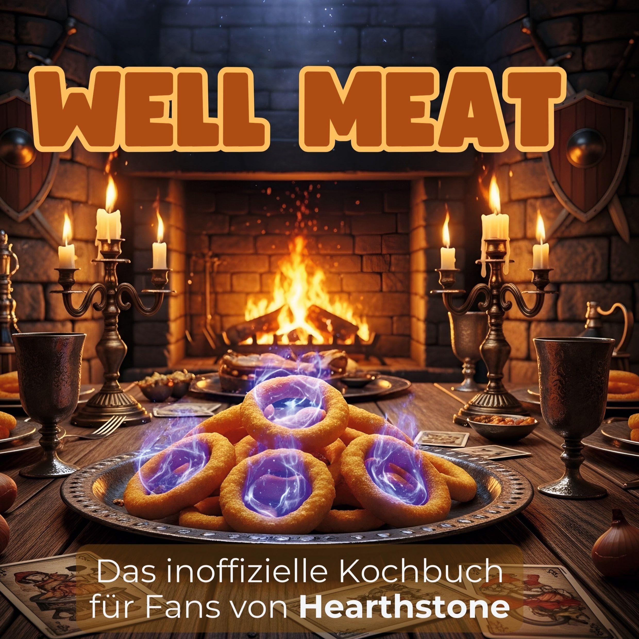 Das inoffizielle Kochbuch für Fans von Hearthstone: Well Meat