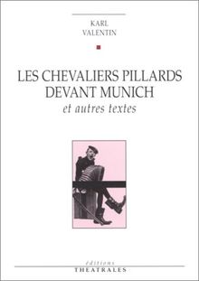 Les chevaliers pillards devant Münich et autres textes