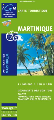 Martinique 1 : 100 000: Découverte des DOM-TOM. Routes. Informations touristiques. Plan des villes principales. GPS compatible (Outre Mer)