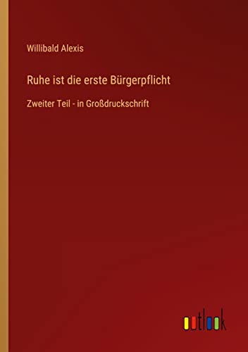 Ruhe ist die erste Bürgerpflicht: Zweiter Teil - in Großdruckschrift