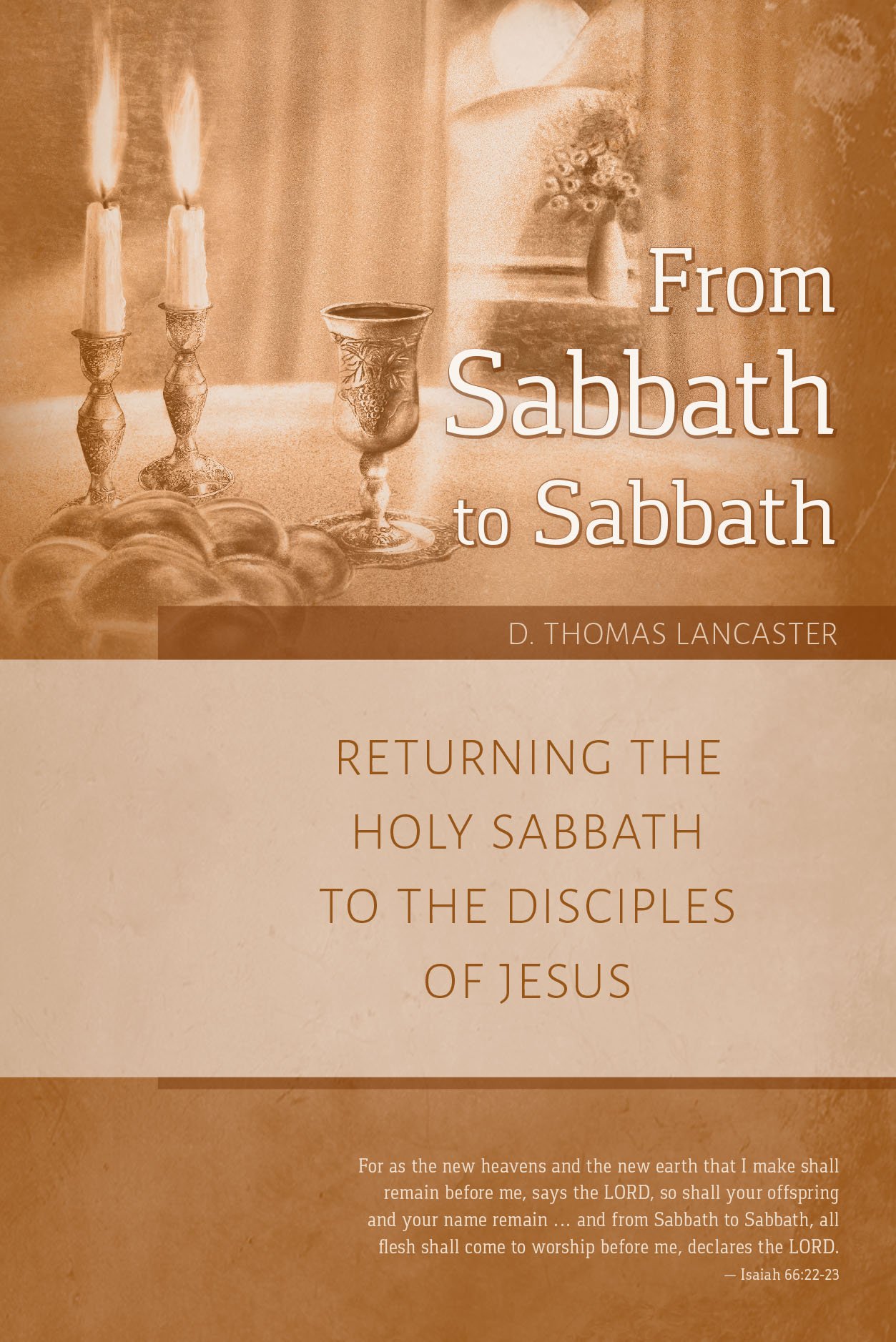 From Sabbath to Sabbath: Returning the Holy Sabbath to the Disciples of Jesus (Restoration Series, Band 2)