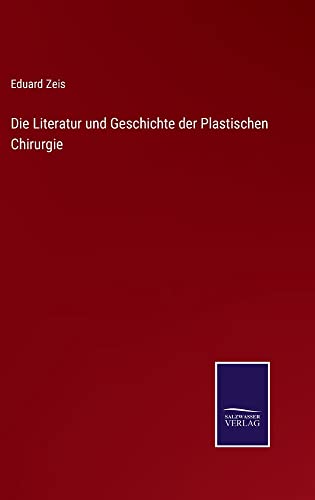 Die Literatur und Geschichte der Plastischen Chirurgie
