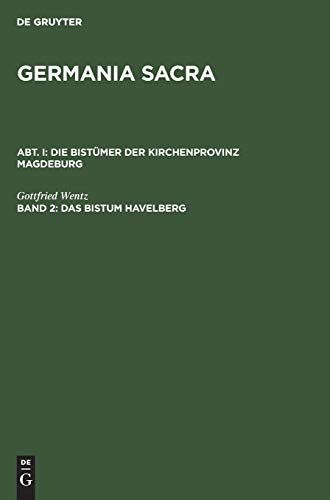 [Germania sacra / 1] Germania sacra : historisch-statistische Beschreibung d. Kirche d. alten Reiches ; 2: Das Bistum Havelberg (Germania Sacra. Alte Folge. Die Bistümer der Kirchenprovinz Magdeburg)