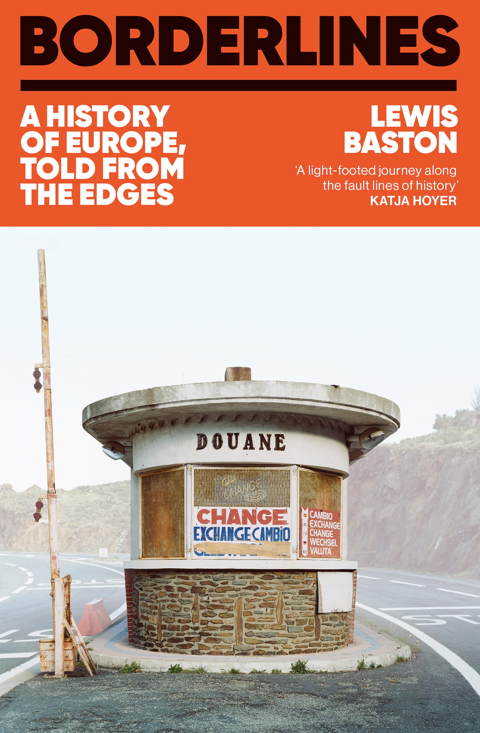 Lewis Baston Borderlines, A History Of Europe In 29 Borders