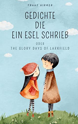 Gedichte die ein Esel schrieb: The glory days of Larkfield