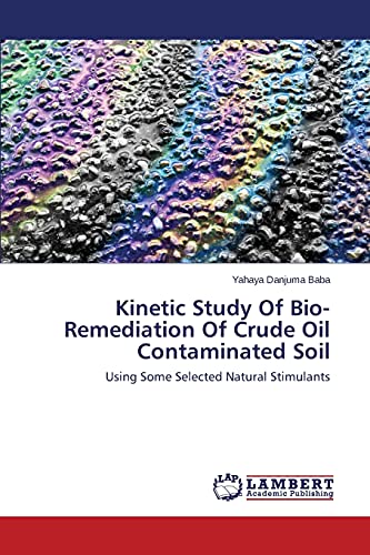 Kinetic Study Of Bio-Remediation Of Crude Oil Contaminated Soil: Using Some Selected Natural Stimulants