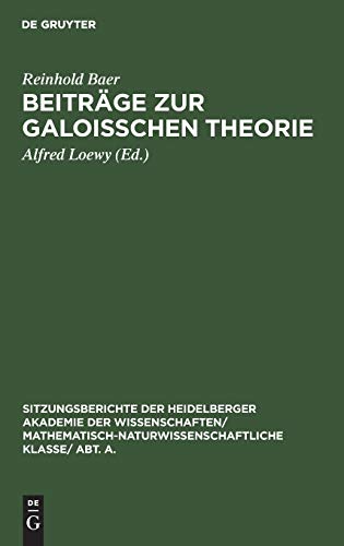 Beiträge zur Galoisschen Theorie (Sitzungsberichte der Heidelberger Akademie der Wissenschaften/ Mathematisch-Naturwissenschaftliche Klasse/ Abt. A., 1928, 14, Band 1928)