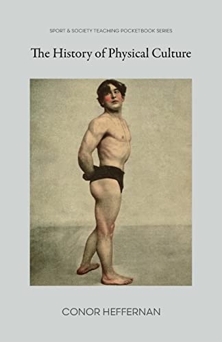 Conor Heffernan The History Of Physical Culture