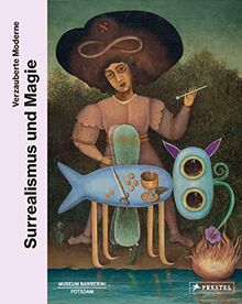 Surrealismus und Magie: Verzauberte Moderne
