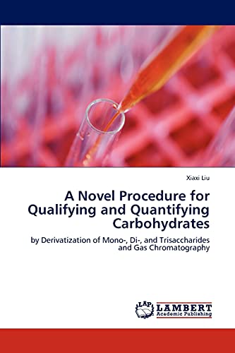 A Novel Procedure for Qualifying and Quantifying Carbohydrates: by Derivatization of Mono-, Di-, and Trisaccharides and Gas Chromatography