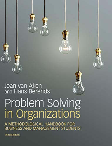 van Aken, Joan Ernst Problem Solving In Organizations, A Methodological Handbook For Business And Management Students