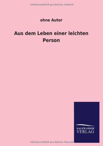 Aus dem Leben einer leichten Person