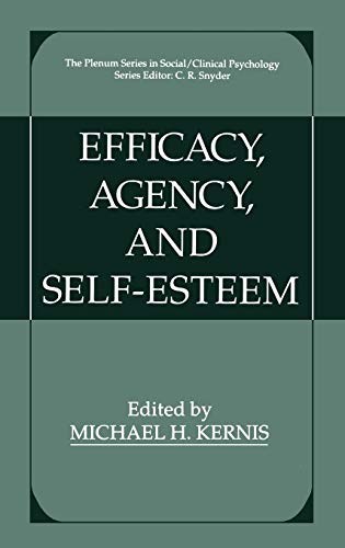 Efficacy, Agency, and Self-Esteem (The Springer Series in Social Clinical Psychology)