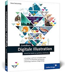 Grundkurs Digitale Illustration: Digitales Zeichnen verständlich erklärt (Galileo Design)