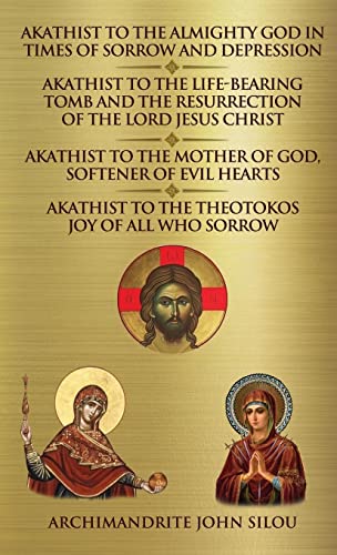 Akathist to the Almighty God in Times of Sorrow and Depression Akathist to the Life-bearing Tomb and the Resurrection of the Lord Jesus Christ: ... to the Theotokos Joy of All Who Sorrow