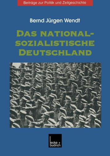 Das nationalsozialistische Deutschland (Beiträge zur Politik und Zeitgeschichte)