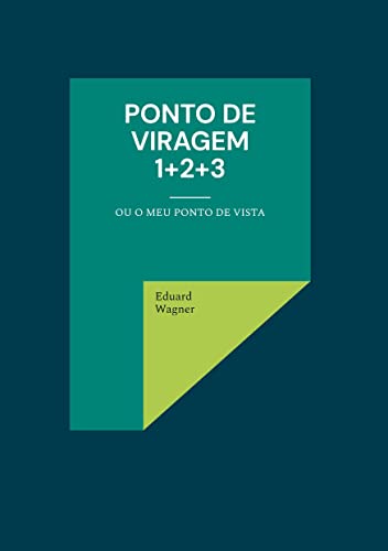 Ponto de viragem 1+2+3: Ou o meu ponto de vista