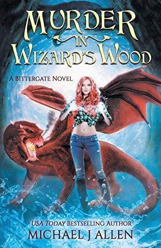 Murder in Wizard's Wood: A Modern High Fantasy Adventure (Bittergate, Band 1)