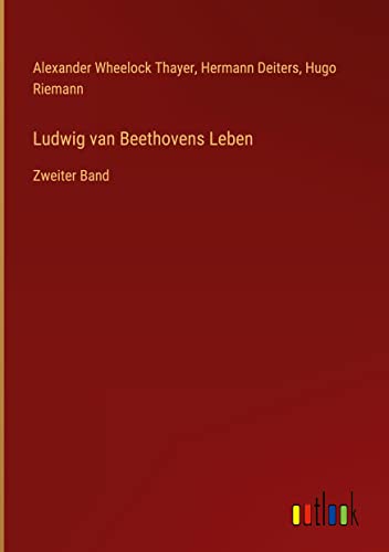 Ludwig van Beethovens Leben: Zweiter Band
