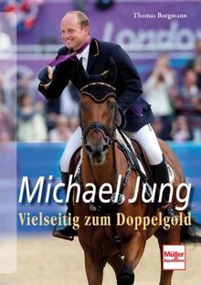 Michael Jung: Vielseitig zum Doppelgold