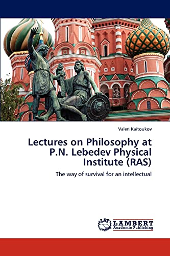 Lectures on Philosophy at P.N. Lebedev Physical Institute (RAS): The way of survival for an intellectual