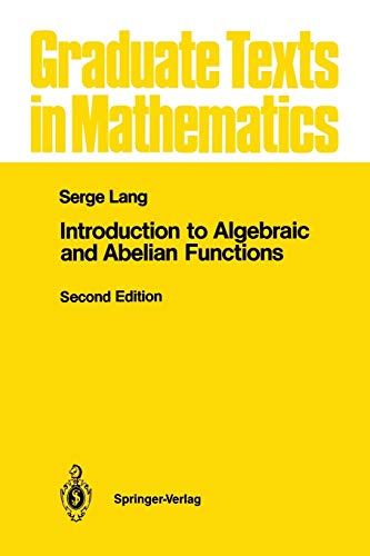 Introduction to Algebraic and Abelian Functions (Graduate Texts in Mathematics, 89, Band 89)