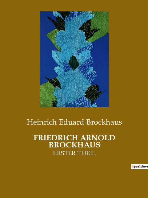 FRIEDRICH ARNOLD BROCKHAUS: ERSTER THEIL