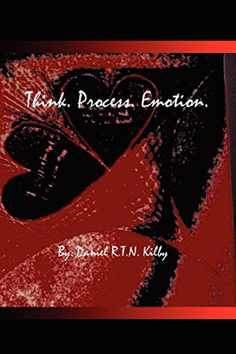 Think. Process. Emotion.: A Collection of Poetry