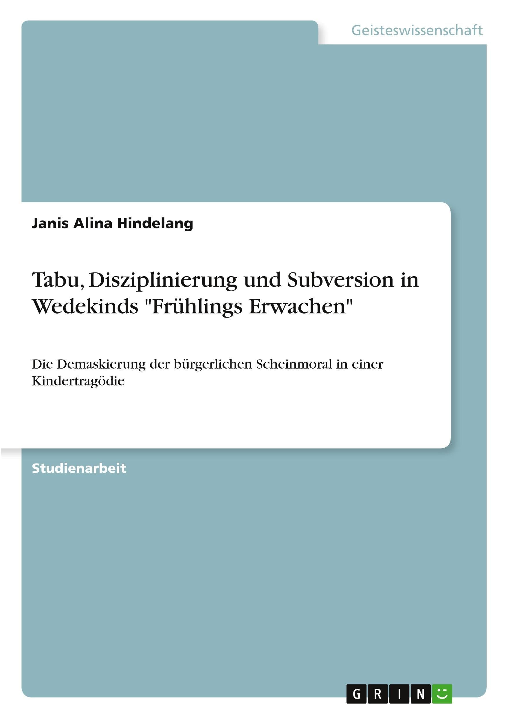Tabu, Disziplinierung und Subversion in Wedekinds Frühlings Erwachen