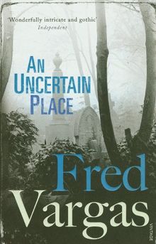 An Uncertain Place (Commissaire Adamsberg)