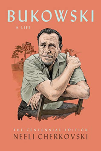 Neeli Cherkovski Bukowski, A Life, The Centennial Edition