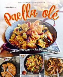 Paella olé: ...und andere spanische Köstlichkeiten