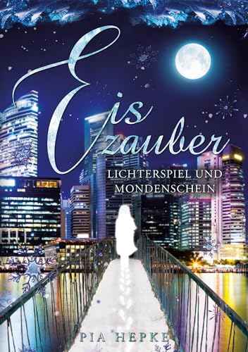 Eiszauber: Lichterspiel und Mondenschein