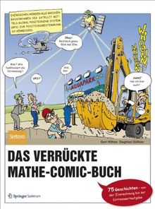 Das verrückte Mathe-Comic-Buch: 75 Geschichten - von der Zinsrechnung bis zur Extremwertaufgabe