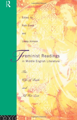 Feminist Readings in Middle English Literature: The Wife of Bath and All Her Sect
