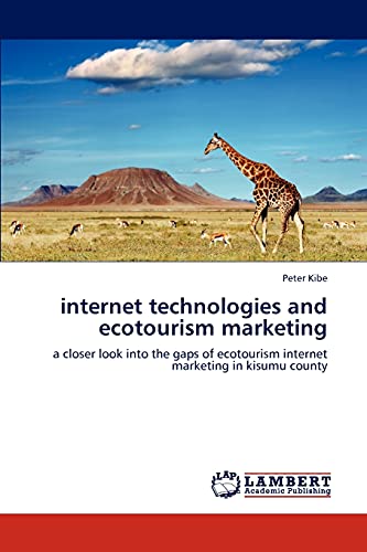 internet technologies and ecotourism marketing: a closer look into the gaps of ecotourism internet marketing in kisumu county