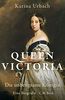 Queen Victoria: Die unbeugsame Königin