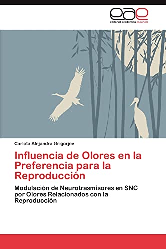 Influencia de Olores en la Preferencia para la Reproducción: Modulación de Neurotrasmisores en SNC por Olores Relacionados con la Reproducción