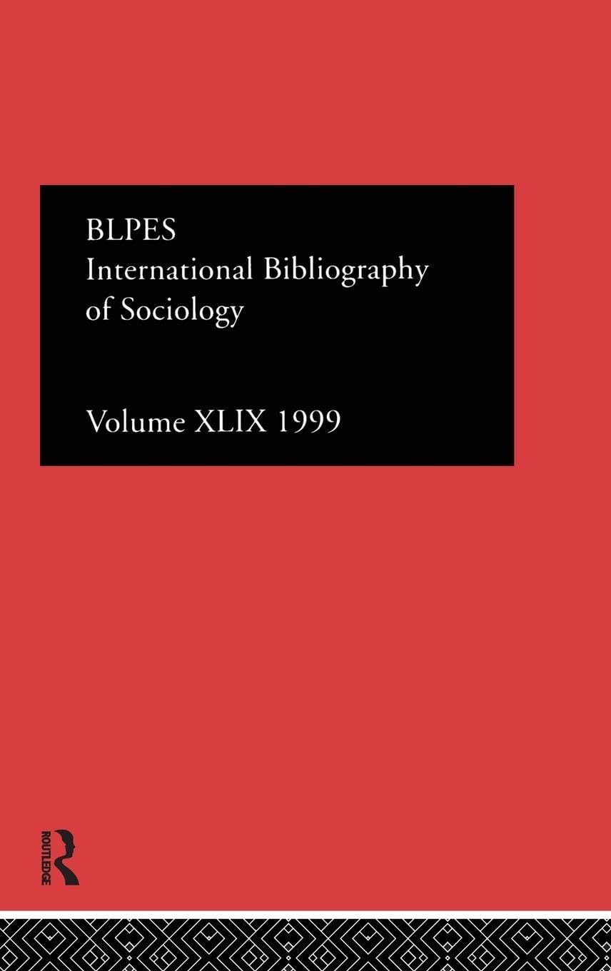 IBSS: Sociology: 1999 Vol.49 (INTERNATIONAL BIBLIOGRAPHIES OF THE SOCIAL SCIENCES, Band 49)