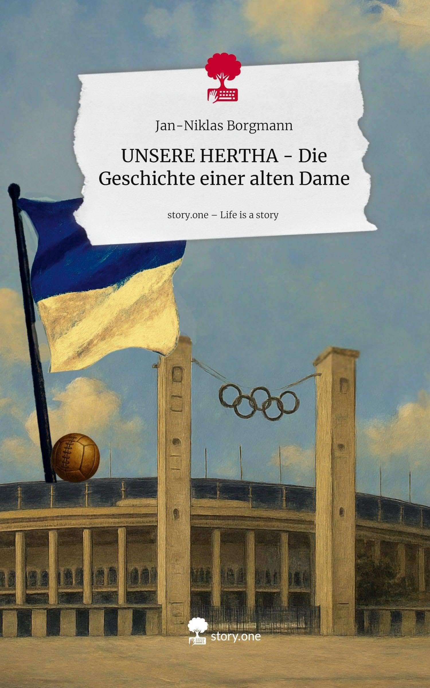 UNSERE HERTHA - Die Geschichte einer alten Dame. Life is a Story - story.one