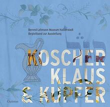 Koscher, Klaus & Kupfer: Berend Lehmann Museum Halberstadt