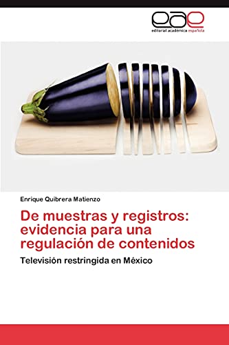 De muestras y registros: evidencia para una regulación de contenidos: Televisión restringida en México
