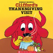 Clifford's Thanksgiving Visit (Clifford the Big Red Dog)