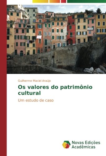 Os valores do patrimônio cultural: Um estudo de caso